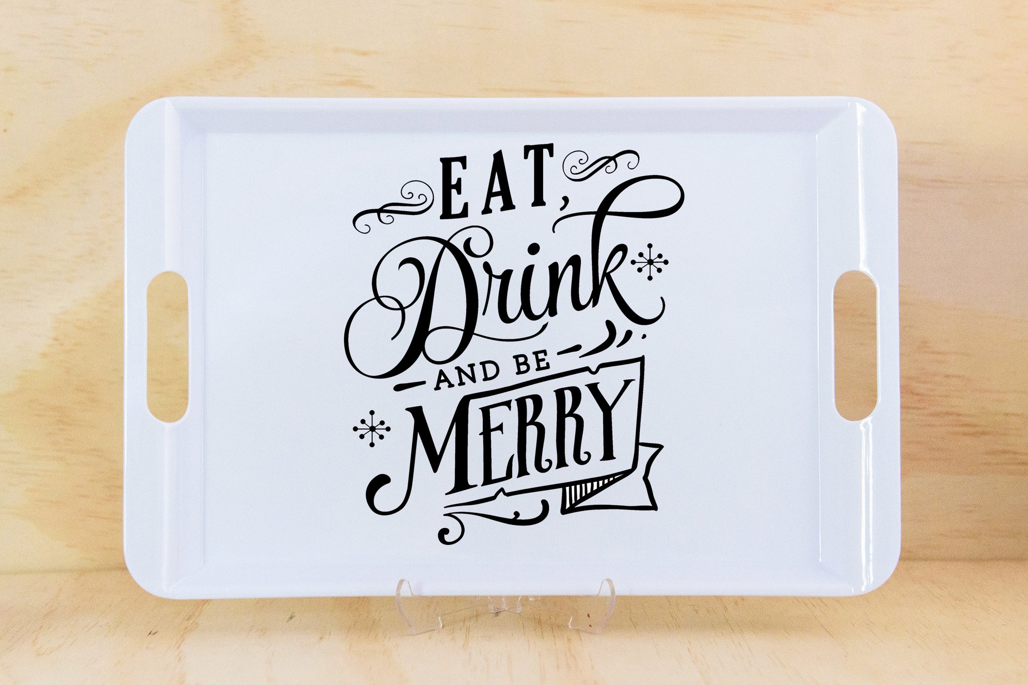 SERVING TRAY - EAT DRINK MERRY #1