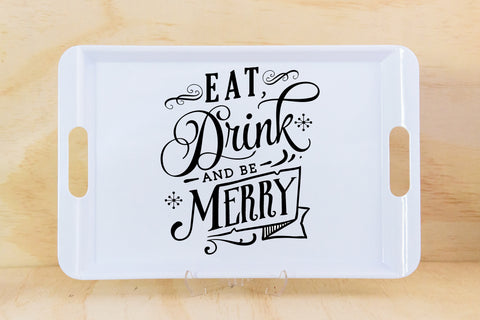 SERVING TRAY - EAT DRINK MERRY #1